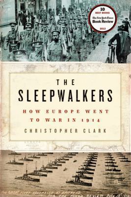 The sleepwalkers : how Europe went to war in 1914 cover image