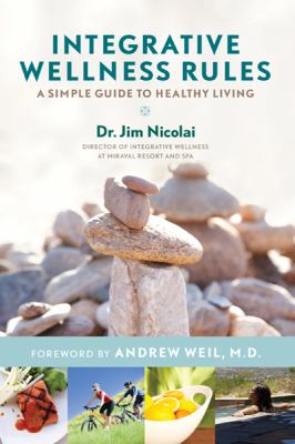 Integrative wellness rules : a simple guide to healthy living cover image