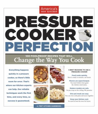 Pressure cooker perfection : 100 foolproof recipes that will change the way you cook cover image