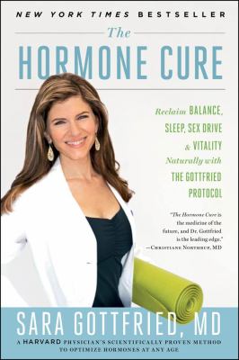 The hormone cure : reclaim balance, sleep, sex drive and vitality naturally with the Gottfried protocol cover image