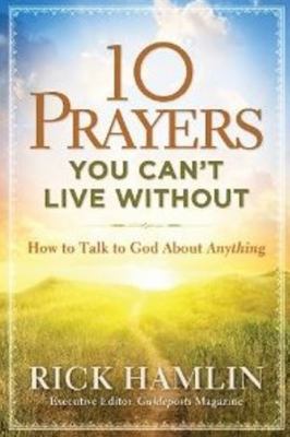10 prayers you can't live without : how to talk to God about anything cover image
