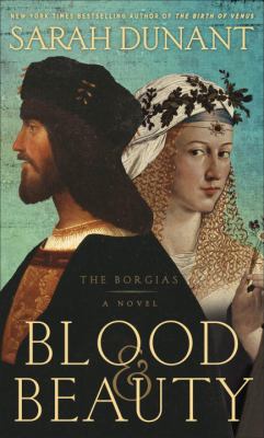 Blood & beauty : The Borgias a novel cover image