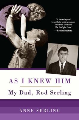 As I knew him : my dad, Rod Serling cover image