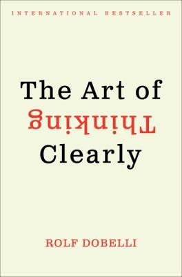 The art of thinking clearly cover image