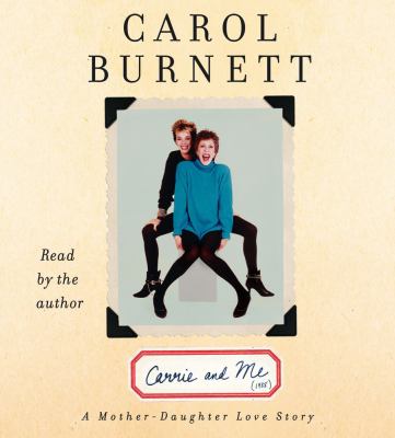 Carrie and me a mother-daughter love story cover image