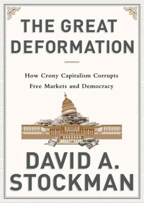 The great deformation the corruption of capitalism in America cover image