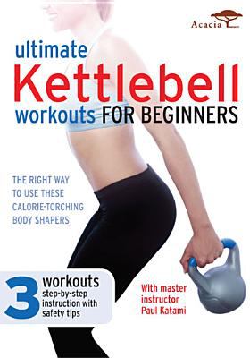 Ultimate kettlebell. Workouts for beginners cover image