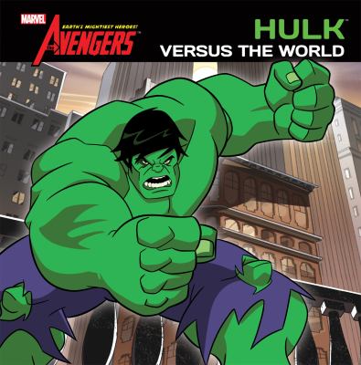 The Avengers, Earth's mightiest heroes!. Hulk versus the world cover image