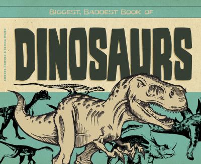 Biggest, baddest book of dinosaurs cover image