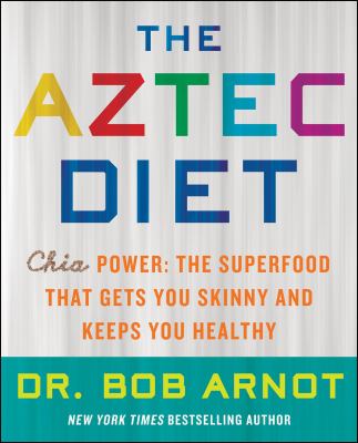 The aztec diet chia power: the superfood that gets you skinny and keeps you healthy cover image