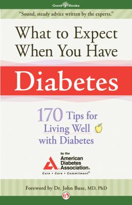 What to expect when you have diabetes 170 tips for living well with diabetes cover image