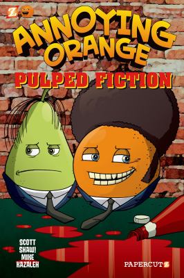 Annoying Orange. 3, Pulped fiction cover image