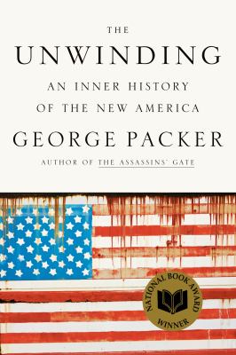 The unwinding : an inner history of the new America cover image
