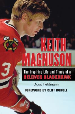Keith Magnuson : the inspiring life and times of a beloved Blackhawk cover image