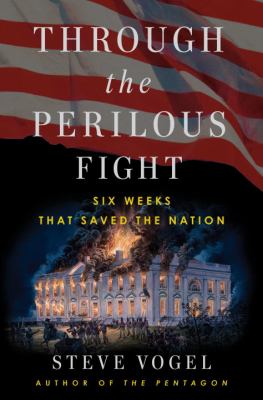 Through the perilous fight : six weeks that saved the nation cover image