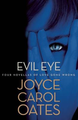 Evil eye : four novellas of love gone wrong cover image