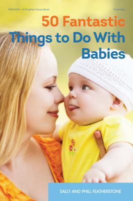 50 fantastic things to do with babies cover image