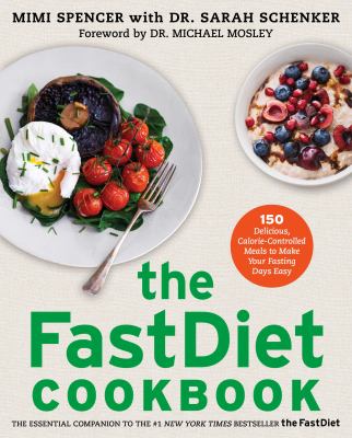 The fastdiet cookbook : 150 delicious, calorie-controlled meals to make your fasting days easy cover image