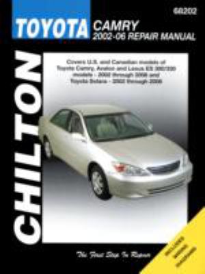 Chilton's Toyota Camry 2002-06 repair manual : covers U.S. and Canadian models of Toyota Camry, Avalon, and Lexus ES 300/330 models 2002 through 2006 and Toyota Solar 2002 through 2008 cover image