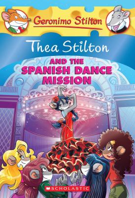 Thea Stilton and the Spanish dance mission cover image