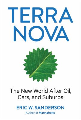 Terra nova : the new world after oil, cars, and suburbs cover image