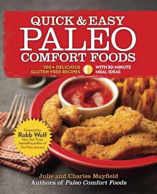 Quick & easy paleo comfort foods : 100+ delicious gluten-free recipes cover image