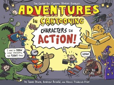 Adventures in cartooning : characters in action! cover image