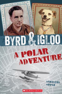 Byrd & Igloo : a polar adventure cover image