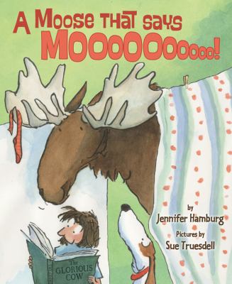 A moose that says moooooooooo cover image