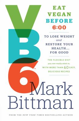 VB6 eat vegan before 6:00 to lose weight and restore your health . . . for good cover image
