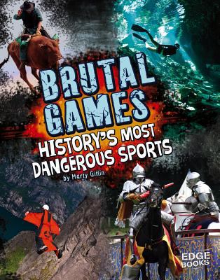 Brutal games! : history's most dangerous sports cover image