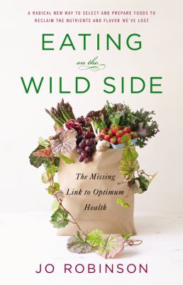 Eating on the wild side : the missing link to optimum health cover image