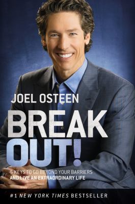 Break out! : 5 keys to go beyond your barriers and live an extraordinary life cover image