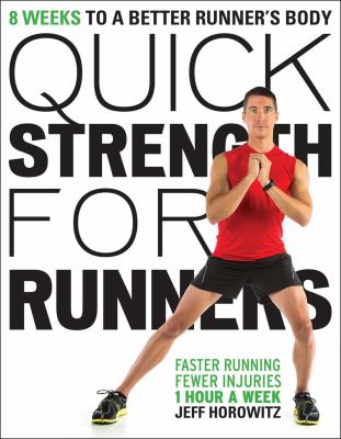 Quick strength for runners : 8 weeks to a better runner's body cover image