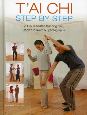 T'ai chi step by step : a fully illustrated teaching plan, shown in over 250 photographs cover image