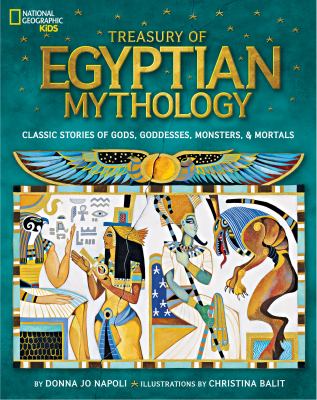 Treasury of Egyptian mythology : classic stories of gods, goddesses, monsters & mortals cover image