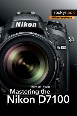 Mastering the Nikon D7100 cover image