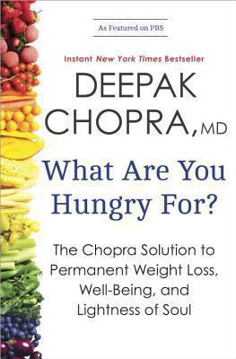 What are you hungry for? : the Chopra solution to permanent weight loss, well-being, and lightness of soul cover image