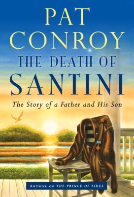 The death of Santini : the story of a father and his son cover image
