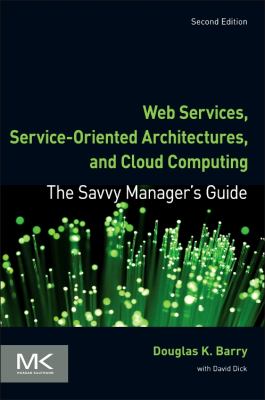 Web services, service-oriented architectures, and cloud computing : the savvy manager's guide cover image