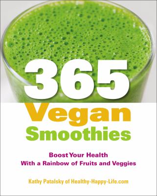 365 vegan smoothies : boost your health with a rainbow of fruits and veggies cover image