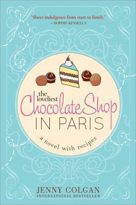The loveliest chocolate shop in Paris : a novel with recipes cover image