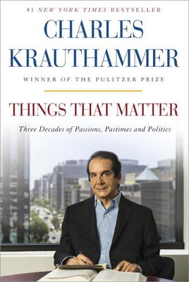 Things that matter : three decades of passions, pastimes, and politics cover image