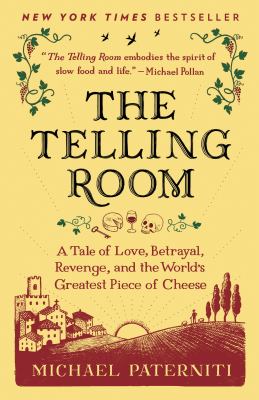 The telling room a tale of love, betrayal, revenge, and the world's greatest piece of cheese cover image