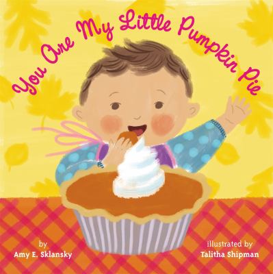You are my little pumpkin pie cover image