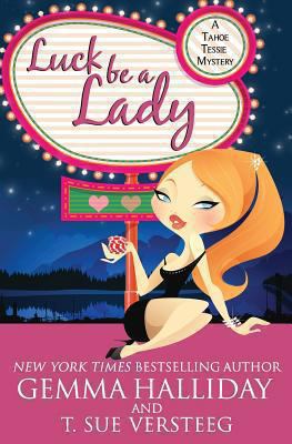 Luck be a lady : a Tahoe Tessie mystery cover image