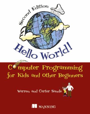 Hello world! : computer programming for kids and other beginners cover image