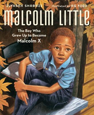 Malcolm Little : the boy who grew up to become Malcolm X cover image