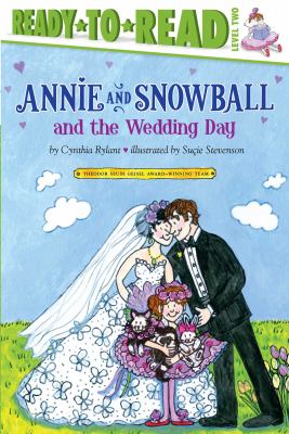 Annie and Snowball and the wedding day : the thirteenth book of their adventures cover image