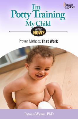 I'm potty training my child : proven methods that work / Patricia Wynne cover image